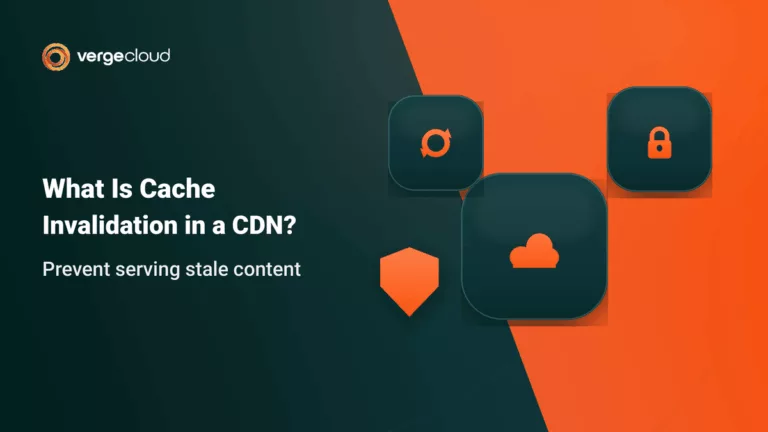 What Is Cache Invalidation in a CDN?